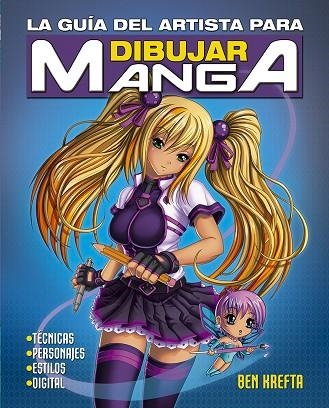 LA GUÍA DEL ARTISTA PARA DIBUJAR MANGA | 9788491456018 | KREFTA, BEN