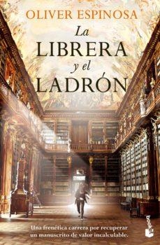 LA LIBRERA Y EL LADRÓN. UNA FRENÉTICA CARRERA POR RECUPERAR UN MANUSCRITO DE VALOR INCALCULABLE | 9788408265023 | ESPINOSA, OLIVER