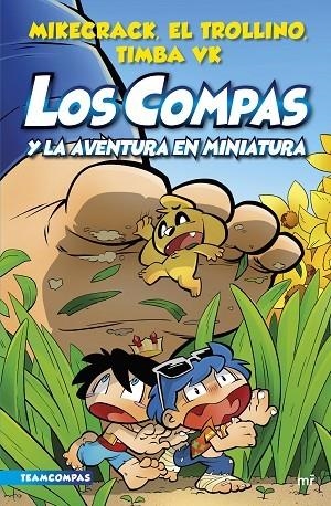 LOS COMPAS 8. LOS COMPAS Y LA AVENTURA EN MINIATURA | 9788427050136 | MIKECRACK, EL TROLLINO Y TIMBA VK