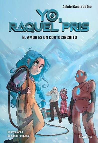 YO, RAQUEL PRIS 3. EL AMOR ES UN CORTOCIRCUITO | 9788424673826 | GARCIA DEL ORO, GABRIEL