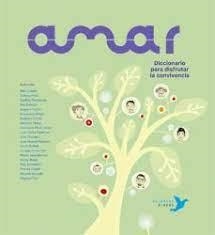 AMAR.DICCIONARIO PARA DISFRUTAR LA CONVIVENCIA | 9788494890642 | NÚÑEZ PEREIRA, CRISTINA/ROMERO VALCÁRCEL, RAFAEL/ESTRADA, ELSA/ASSANELLI, VICTORIA/PIÑÓN, VIRGINIA