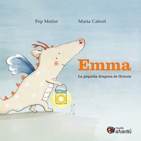 EMMA. LA PEQUEÑA DRAGONA DE ORIENTE | 9788497439756 | MOLIST SADURNÍ, PEP/CABROL ESPINAL, MARTA