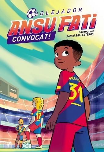 CONVOCAT! (ANSU FATI. GOLEJADOR 3) | 9788448860707 | FATI, ANSU/BALLESTEROS, PABLO