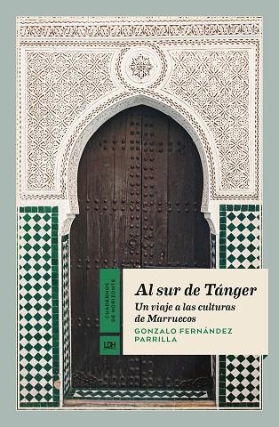 AL SUR DE TÁNGER UN VIAJE A LAS CULTURAS DE MARRUECOS | 9788417594930 | FERNÁNDEZ PARRILLA, GONZALO