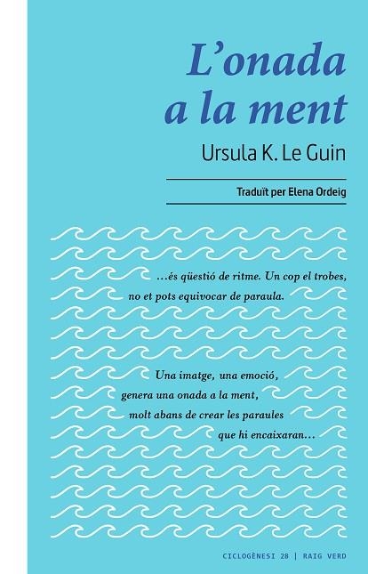 L'ONADA A LA MENT. XERRADES I ASSAIGS SOBRE L,ESCRIPTURA,LA LECTURA I LA IMAGINACIO | 9788419206862 | LE GUIN, URSULA K.