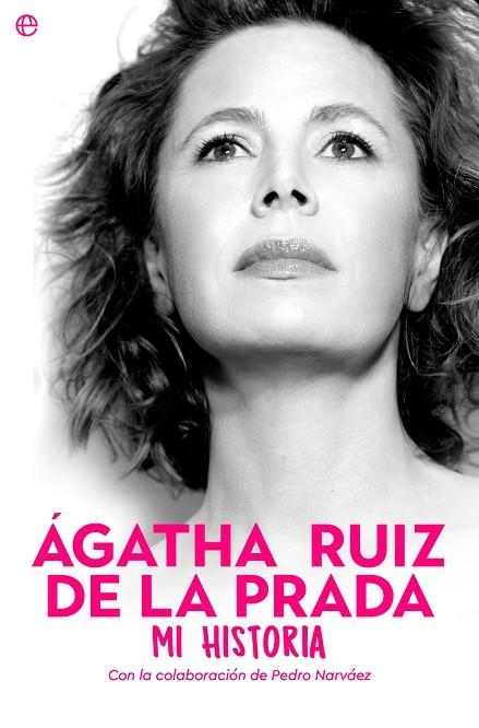 ÁGATHA RUIZ DE LA PRADA. MI HISTORIA | 9788413844701 | RUIZ DE LA PRADA, ÁGATHA