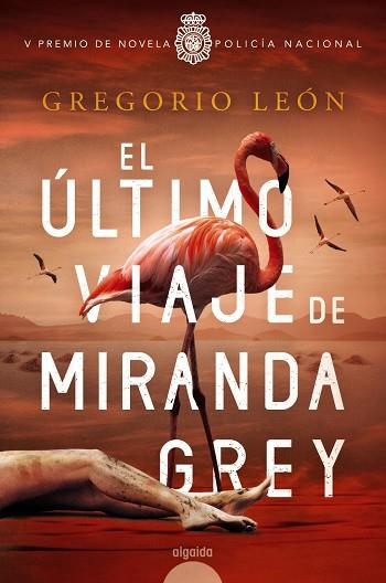 EL ÚLTIMO VIAJE DE MIRANDA GREY. V PREMIO DE NOVELA  POLICÍA NACIONAL | 9788491897880 | LEÓN, GREGORIO