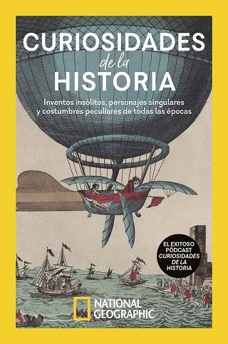 CURIOSIDADES DE LA HISTORIA. INVENTOS INSÓLITOS, PERSONAJES SINGULARES Y COSTUMBRES PECULIARES DE TODAS LAS ÉPOCAS | 9788482988122 | VARIOS AUTORES