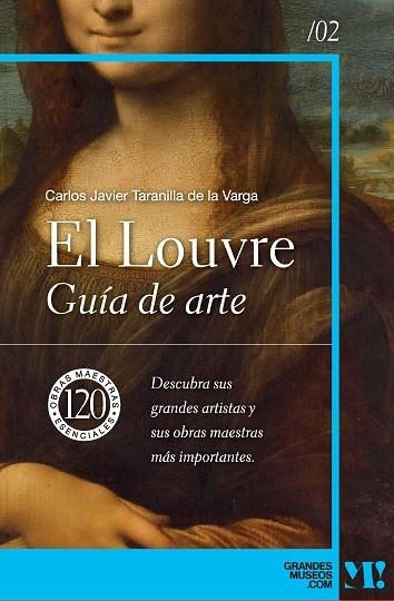 EL LOUVRE. GUÍA DE ARTE. DESCUBRA SUS GRANDES ARTISTAS Y SUS OBRAS MAESTRAS MÁS IMPORTANTES | 9788418943423 | TARANILLA DE LA VARGA, CARLOS JAVIER