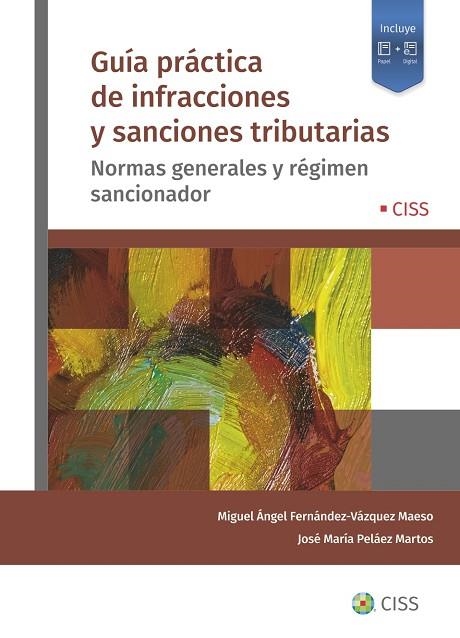 GUÍA PRÁCTICA DE INFRACCIONES Y SANCIONES TRIBUTARIAS. NORMAS GENERALES Y RÉGIMEN SANCIONADOR | 9788499547916 | PELÁEZ MARTOS, JOSÉ MARÍA/FERNÁNDEZ-VÁZQUEZ MAESO, MIGUEL ÁNGEL