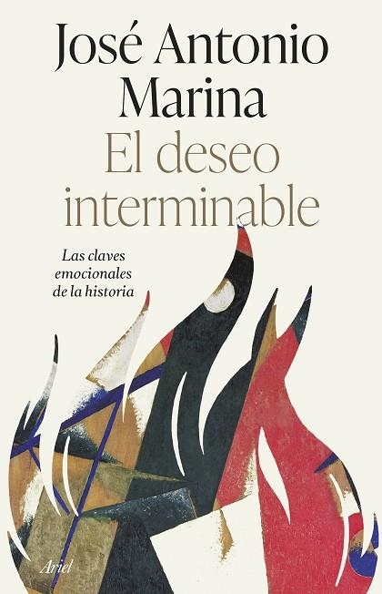 EL DESEO INTERMINABLE. LAS CLAVES EMOCIONALES DE LA HISTORIA | 9788434435865 | MARINA, JOSÉ ANTONIO