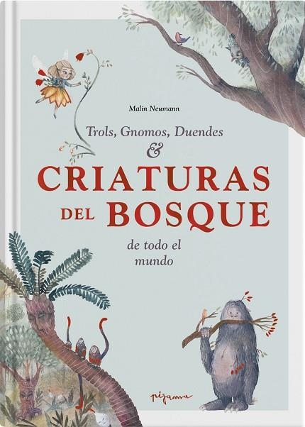 CRIATURAS DEL BOSQUE TROLS, GNOMOS, DUENDES DE TODO EL MUNDO | 9788419135063 | NEUMANN, MALIN