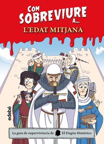 COM SOBREVIURE A? L?'EDAT MITJANA | 9788468356532 | EL FISGÓN HISTÓRICO