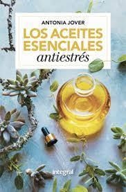 LOS ACEITES ESENCIALES ANTIESTRÉS | 9788416267163 | JOVER, ANTONIA