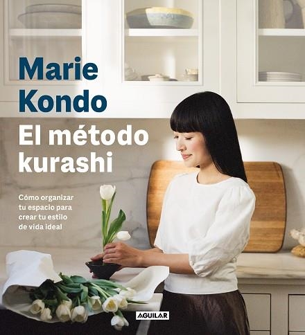 EL MÉTODO KURASHI. CÓMO ORGANIZAR TU ESPACIO PARA CREAR TU ESTILO DE VIDA IDEAL | 9788403523517 | KONDO, MARIE