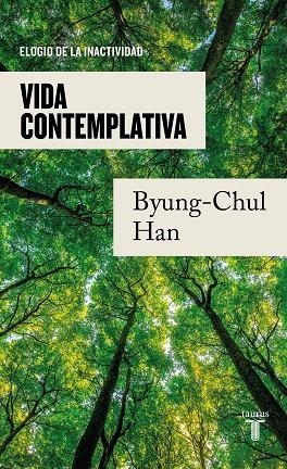 VIDA CONTEMPLATIVA. ELOGIO DE LA INACTIVIDAD | 9788430625628 | HAN, BYUNG-CHUL