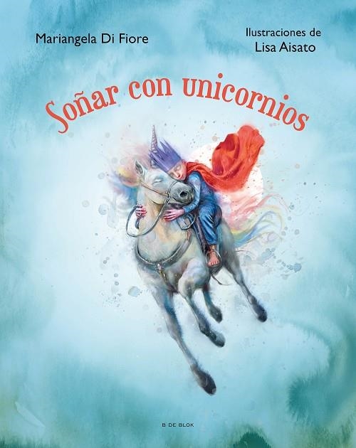 SOÑAR CON UNICORNIOS | 9788419048622 | AISATO, LISA/DI FIORE, MARIANGELA