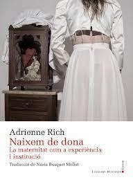 NAIXEM DE DONA. LA MATERNITAT COM A EXPERIÈNCIA I INSTITUCIÓ | 9788418758676 | RICH, ADRIENNE