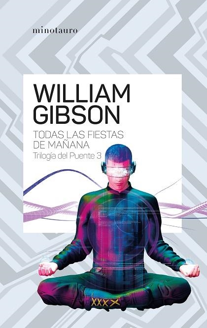 TODAS LAS FIESTAS DE MAÑANA. TRILOGÍA DEL PUENTE Nº 03 | 9788445009499 | GIBSON, WILLIAM