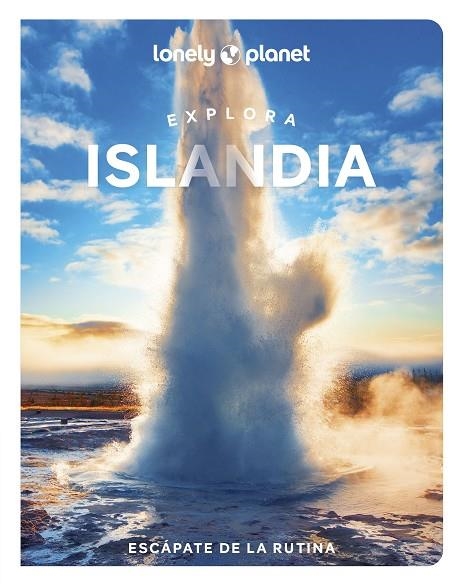 EXPLORA ISLANDIA. ESCÁPATE DE LA RUTINA | 9788408260813 | BJARNASON, EGILL/RILEY, JEANNIE/ROBERT, ZOË/THORODDSEN, ÞÓRGNÝR/ARNARSDÓTTIR, EYGLÓ SVALA