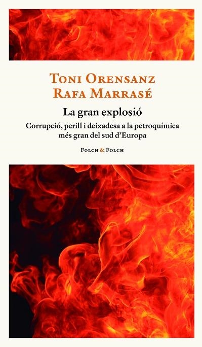 LA GRAN EXPLOSIÓ. CORRUPCIO, PERILL I DEIXADESA A LA PETROQUIMICA MES GRAN DEL SUD D,EUROPA | 9788419563071 | ORENSANZ, TONI/MARRASÉ, RAFA