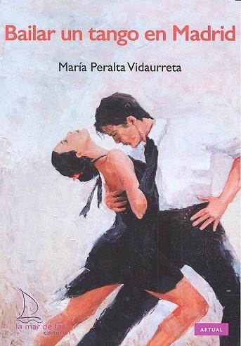 BAILAR UN TANGO EN MADRID | 9788494499319 | PERALTA VIDAURRETA, MARÍA