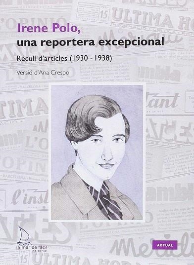 IRENE POLO, UNA RESPORTERA EXCEPCIONAL RECULL D'ARTICLES (1930-1938) | 9788494704277 | POLO, IRENE