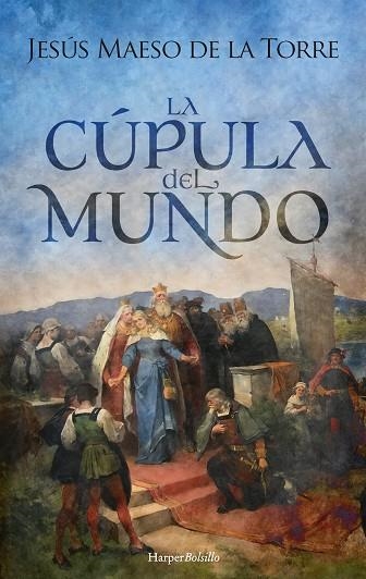 LA CÚPULA DEL MUNDO | 9788418623783 | MAESO DE LA TORRE, JESÚS