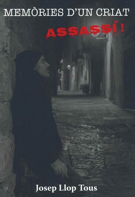 MEMÒRIES D’UN CRIAT. ASSASSÍ! | 9788412543162 | LLOP TOUS, JOSEP