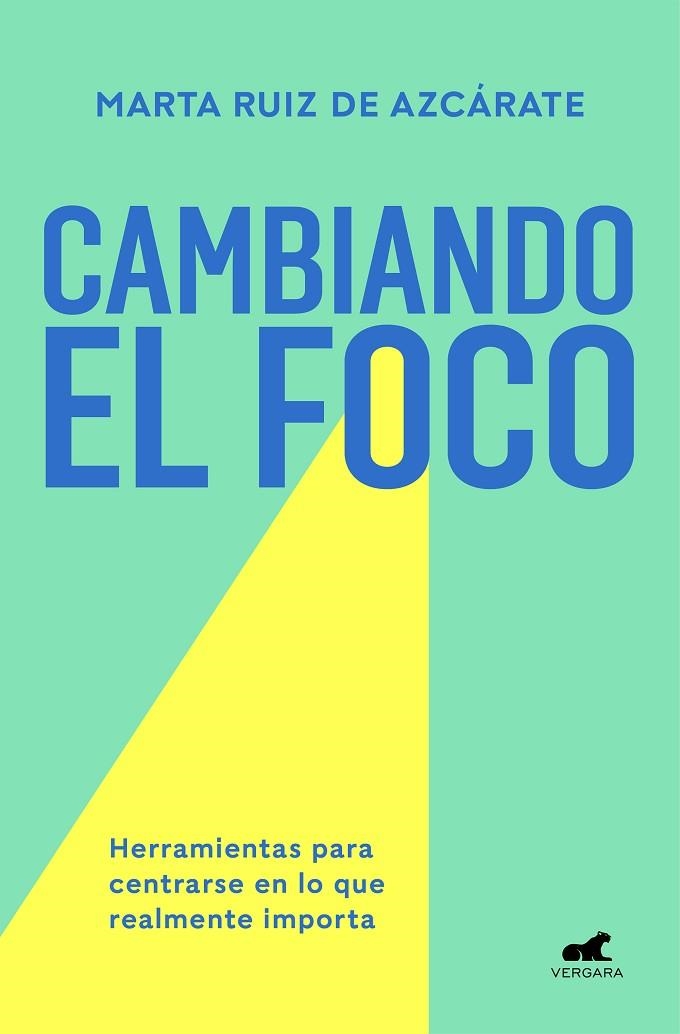 CAMBIANDO EL FOCO. HERRAMIENTAS PARA CENTRARSE EN LO QUE REALMENTE IMPORTA | 9788418045561 | RUIZ DE AZCÁRATE, MARTA