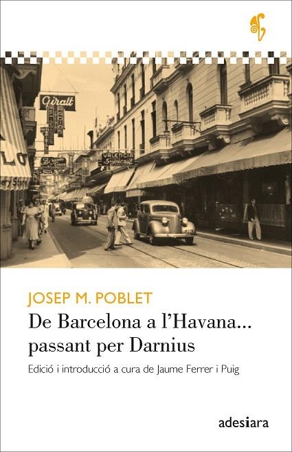 DE BARCELONA A L’HAVANA... PASSANT PER DARNIUS | 9788416948710 | POBLET I GUARRO, JOSEP M.