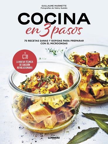 COCINA EN 3 PASOS. 75 RECETAS SANAS Y RÁPIDAS PARA PREPARAR CON EL MICROONDAS | 9788419466235 | MARINETTE, GUILLAUME