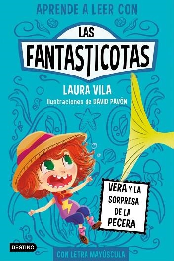 LAS FANTASTICOTAS 1. VERA Y LA SORPRESA DE LA PECERA (MAYUSCULA) | 9788408267140 | VILA, LAURA