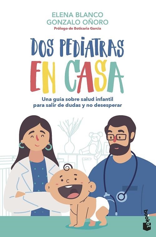 DOS PEDIATRAS EN CASA. UNA GUÍA SOBRE SALUD INFANTIL PARA SALIR DE DUDAS Y NO DESESPERAR | 9788408267348 | BLANCO, ELENA/OÑORO, GONZALO