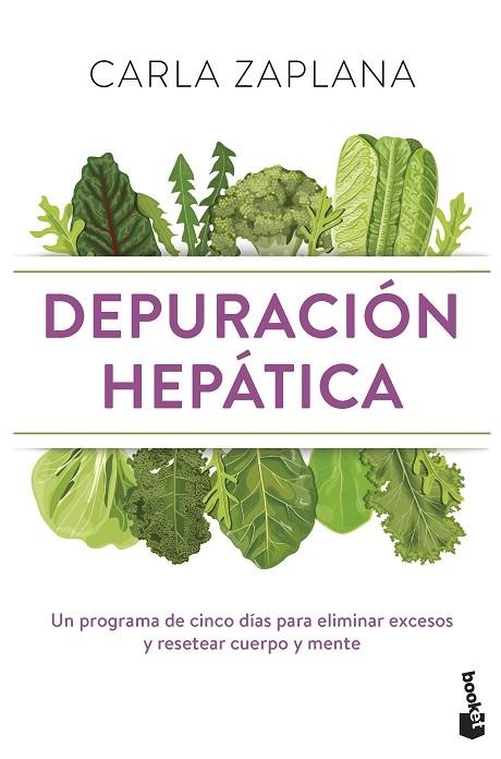 DEPURACIÓN HEPÁTICA. UN PROGRAMA DE CINCO DÍAS PARA ELIMINAR EXCESOS Y RESETEAR CUERPO Y MENTE | 9788411190589 | ZAPLANA, CARLA