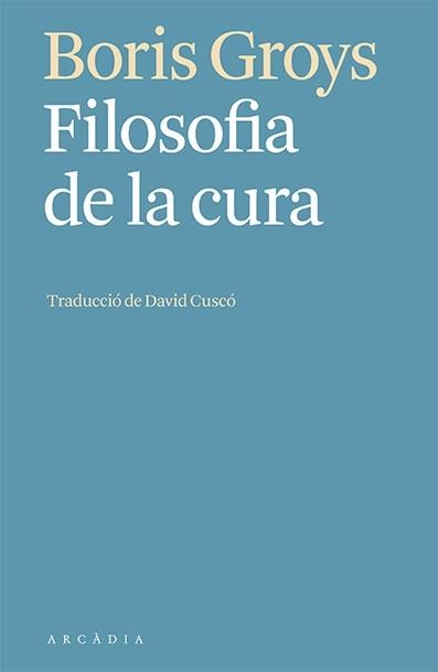 FILOSOFIA DE LA CURA | 9788412592603 | GROYS, BORIS