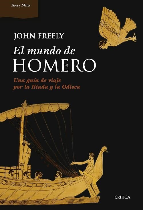 EL MUNDO DE HOMERO UNA GUÍA DE VIAJE POR LA ILÍADA Y LA ODISEA | 9788491994800 | FREELY, JOHN