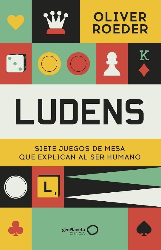 LUDENS. SIETE JUEGOS DE MESA QUE EXPLICAN AL SER HUMANO | 9788408262268 | ROEDER, OLIVER