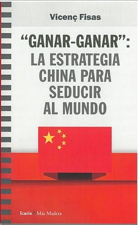 GANAR-GANAR. LA ESTRATEGIA CHINA PARA SEDUCIR AL MUNDO | 9788418826788 | FISAS ARMENGOL, VICENÇ