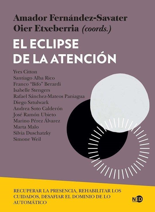 EL ECLIPSE DE LA ATENCIÓN. RECUPERAR LA PRESENCIA, REHABILITAR LOS CUIDADOS,  DESAFIAR EL DOMINIO DE LO AUT | 9788418273629 | VARIOS AUTORES