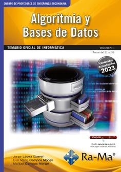 CUERPO DE PROFESORES DE ENSEÑANZA SECUNDARIA. ALGORITMIA Y BASES DE DATOS. TEMARIO INFORMÁTICA VOL. 2 TEMAS DEL 21 AL 38 | 9788419444400 | LÓPEZ QUEROL, JORGE/CAMPOS MONGE, EVA MARÍA/CAMPOS MONGE, MARIBEL