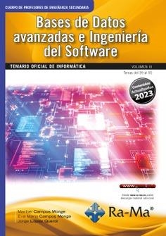 CUERPO DE PROFESORES DE ENSEÑANZA SECUNDARIA. BASES DE DATOS AVANZADAS E INGENIERIA DEL SOFTWARE. TEMARIO INFORMÁTICA. VOL. 3 TEMAS DEL 39 AL 55 | 9788419444424 | CAMPOS MONGE, MARIBEL/CAMPOS MONGE, EVA Mª/LÓPEZ QUEROL, JORGE