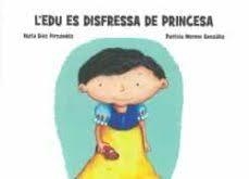 L'EDU ES DISFRESSA DE PRINCESA | 9788472909199 | DIAZ, NURIA