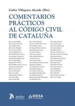 COMENTARIOS PRACTICOS AL CODIGO CIVIL DE CATALUÑA | 9788418780844 | CARLOS VILLAGRASA ALCAIDE