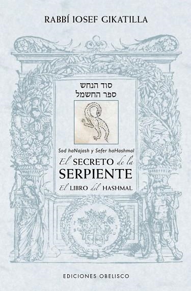 EL SECRETO DE LA SERPIENTE/ EL LIBRO DE HASHMAL | 9788491119661 | GIKATILLA, RABBÍ IOSEF