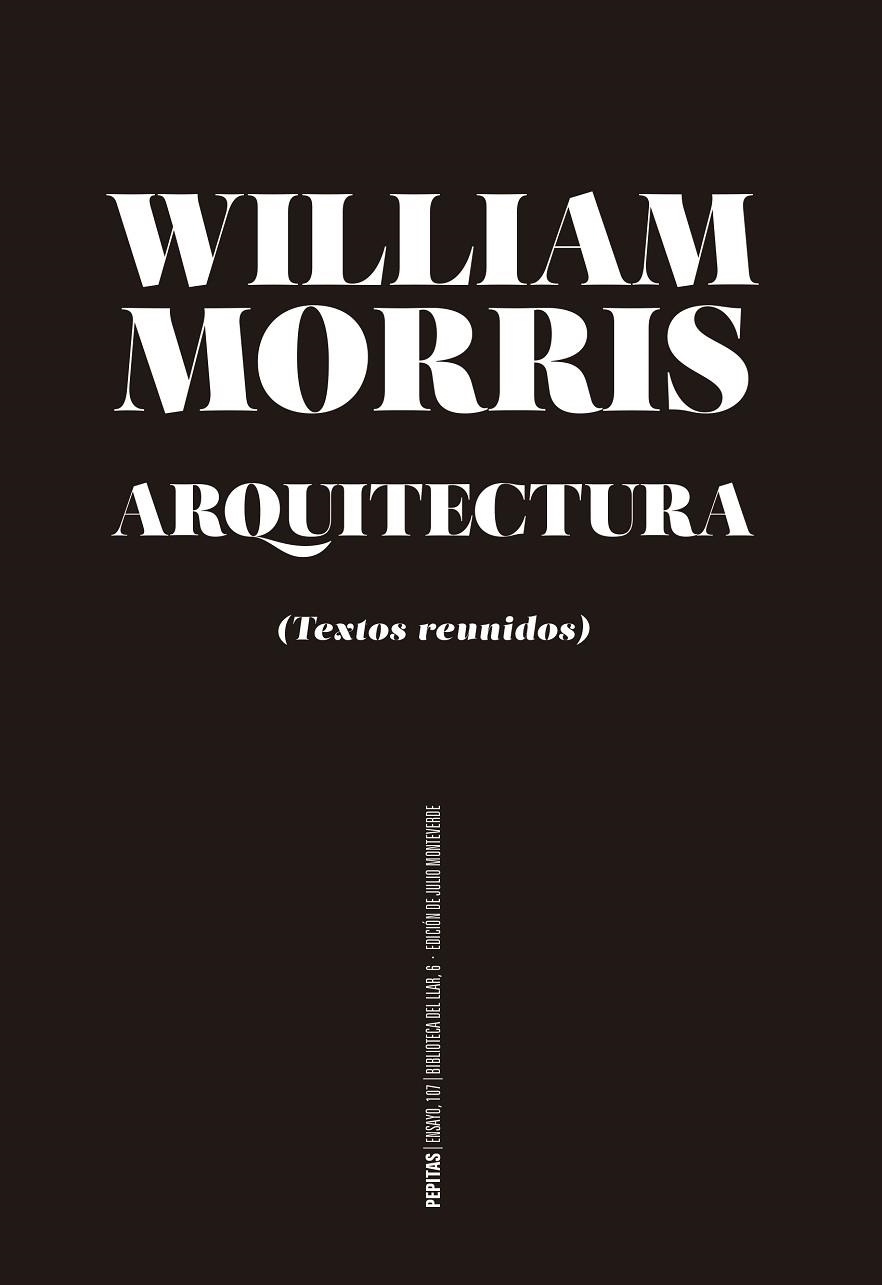 ARQUITECTURA. TEXTOS REUNIDOS | 9788418998287 | MORRIS, WILLIAM