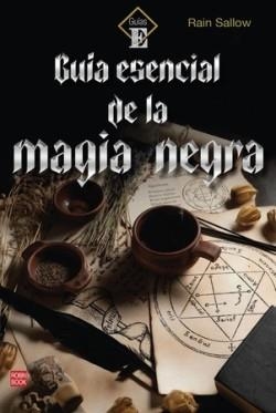 GUÍA ESENCIAL DE LA MAGIA NEGRA | 9788499177021 | SALLOW, RAIN