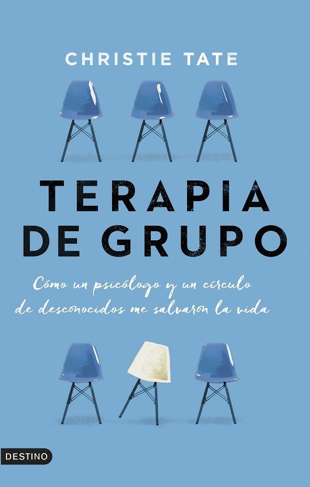 TERAPIA DE GRUPO. CÓMO UN PSICÓLOGO Y UN CÍRCULO DE DESCONOCIDOS ME SALVARON LA VIDA | 9788423362790 | TATE, CHRISTIE