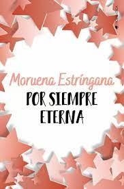 POR SIEMPRE ETERNA | 9788419147394 | ESTRÍNGANA, MORUENA