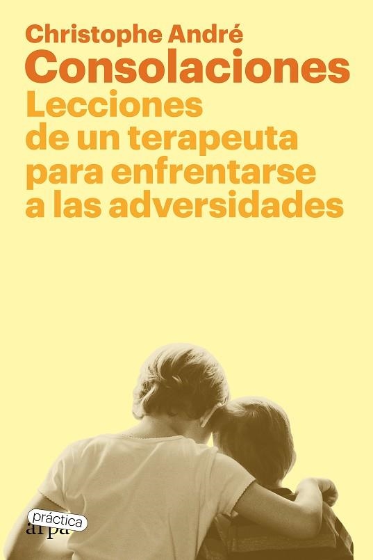 CONSOLACIONES. LECCIONES DE UN TERAPEUTA PARA ENFRENTARSE A LAS ADVERSIDADES | 9788419662033 | ANDRÉ, CHRISTOPHE